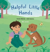 Helpful Little Hands: BSL version - Nate discovers how much he can do with his hands, from painting and peeling to scooping and signing (Growing Up Hard of Hearing with Nate) 1918650012 Book Cover