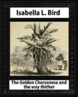 The Golden Chersonese and the Way Thither 3829050380 Book Cover