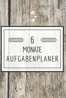 6 Monate Aufgabenplaner: Ihr Aufgabenplaner f�r Motivation, Erfolg und Disziplin, Ziele erreichen mit diesem Fokusplaner, To-Do Kalender f�r 2020 1654969214 Book Cover