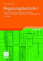 Regelungstechnik I: Klassische Verfahren Zur Analyse Und Synthese Linearer Kontinuierlicher Regelsysteme, Fuzzy-Regelsysteme 3834804975 Book Cover