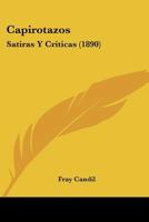 Capirotazos: Satiras Y Criticas (1890) 1167675878 Book Cover