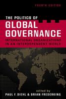 The Politics of Global Governance: International Organizations in an Interdependent World 1588267113 Book Cover