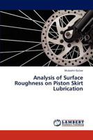 Analysis of Surface Roughness on Piston Skirt Lubrication 3845478047 Book Cover