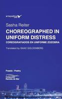 Choreographed in Uniform Distress / Coreografiados en uniforme zozobra 1940075610 Book Cover