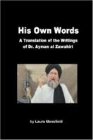 His Own Words: Translation and Analysis of the Writings of Dr. Ayman Al Zawahiri 1847288804 Book Cover