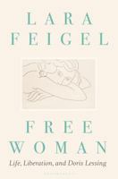 Free Woman: Life, Liberation and Doris Lessing 1635570956 Book Cover