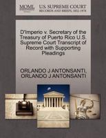 D'Imperio v. Secretary of the Treasury of Puerto Rico U.S. Supreme Court Transcript of Record with Supporting Pleadings 1270415514 Book Cover