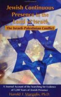 Jewish Continuous Presence in the Land of Israel and The Israeli-Palestinian Conflict 1879646013 Book Cover