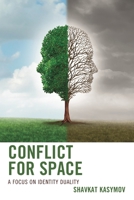 Conflict for Space: A Focus on Identity Duality 0761868747 Book Cover