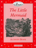 Classic Tales: Elementary 1the Little Mermaid Activity Book 0194220850 Book Cover