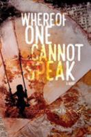 Whereof One Cannot Speak, A Novel 1632932016 Book Cover