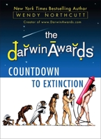 The Darwin Awards Countdown to Extinction 0452297362 Book Cover