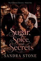 Sugar, Spice, and Secrets: An Oakhaven Reverse-Harem Romance (The Oakhaven Universe) 1088149235 Book Cover