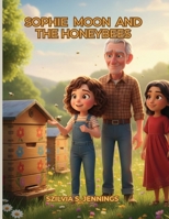 Sophie Moon and the Honeybees. 1666416959 Book Cover