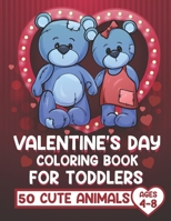 Valentine's Day Coloring Book for Toddlers: Valentine's Day Coloring Book for Kids &Toddlers, ages 4-8, funny 50 Cute animals Coloring Book for Little ... Bear,Unicorn, Penguin, Dog, Cat & dinosaur B083XTG5FM Book Cover