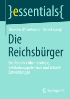 Die Reichsbürger: Ein Überblick über Ideologie, Gefährdungspotenziale und aktuelle Entwicklungen (essentials) (German Edition) 3658480718 Book Cover