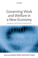 Governing Work and Welfare in a New Economy: European and American Experiments 0199257175 Book Cover