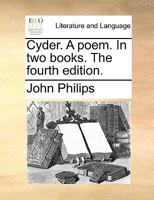 Cyder: A Poem In Two Books 124112325X Book Cover