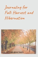 Journaling in Fall: Harvest and Hibernation 1312326492 Book Cover