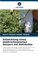 Entwicklung eines elektrochemischen Sensors mit Aktivkohle 6204107712 Book Cover