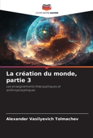 La création du monde, partie 3 (French Edition) 6202376031 Book Cover
