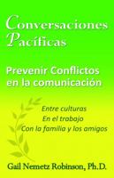 Conversaciones Pac�ficas: Prevenir Conflicto En La Communicaci�n - Entre Culturas, En El Trabajo, Con La Familia y Los Amigos 099701668X Book Cover