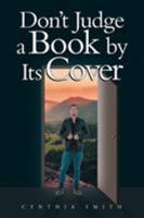 Don't Judge a Book by Its Cover 1644240211 Book Cover