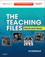 The Teaching Files: Head And Neck Imaging: Expert Consult   Online And Print (Teaching Files In Radiology) 1416060596 Book Cover