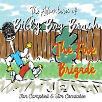 The Adventures of Billy Bog Brush!: The Fire Brigade 1912562804 Book Cover