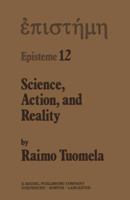 Science, Action, and Reality 9401089051 Book Cover