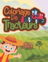 Coloriage de tracteurs: Livre de coloriage pour enfants de 2 à 6 ans. Convient aux filles et aux garçons (French Edition) B087SFGBDC Book Cover