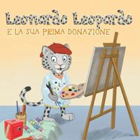 Leonardo Leopardo e la Sua Prima Donazione 3907098579 Book Cover