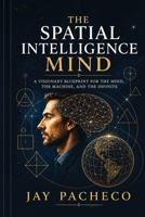 The Spatial Intelligence Mind 8284850435 Book Cover