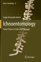 Ichnoentomology: Insect Traces in Soils and Paleosols 3319802984 Book Cover