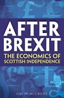 After Brexit: The Economics of Scottish Independence 1780277628 Book Cover