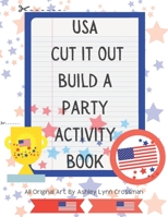 USA Cut It Out Build A Party Activity Book B0BPV78WY8 Book Cover