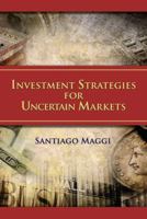 Investment strategies for Uncertain Markets 0615325815 Book Cover