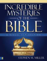 Incredible Mysteries of the Bible: A Visual Exploration (Zondervan Visual Reference Series) 0310255945 Book Cover