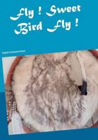 Fly ! Sweet Bird Fly !: English Criminalistic Novel 375281344X Book Cover