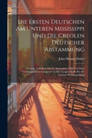 Die Ersten Deutschen Am Unteren Mississippi Und Die Creolen Deutscher Abstammung: Vortrag, Gehalten Am 16. September 1904 Vor Dem "Germanistischen ... St. Louiser Weltausstellung 1021931721 Book Cover