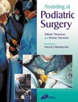 Assisting at Podiatric Surgery: A Guide for Podiatric Surgical Students and Podiatric Theatre Assistants 0443072264 Book Cover