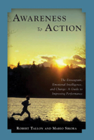 Awareness to Action: The Enneagram, Emotional Intelligence, and Change 1589661257 Book Cover