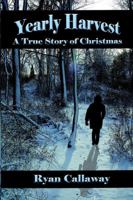 Yearly Harvest: A True Story of Christmas 0981473911 Book Cover