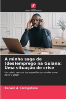 A minha saga de (des)emprego na Guiana: Uma situação de crise (Portuguese Edition) 6208034876 Book Cover