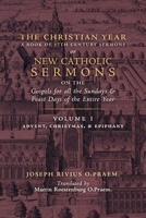 The Christian Year: Sermons on the Gospels for Advent, Christmas, and Epiphany 1989905943 Book Cover