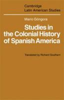 Studies in the Colonial History of Spanish America 0521102081 Book Cover