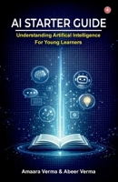 AI Starter Guide: Understanding Artificial Intelligence for Young Learners 9363214346 Book Cover