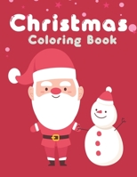 Christmas Coloring Book: A Christmas Coloring Books with Fun Easy and Relaxing Pages Gifts for Boys Girls Kids B08NYSC37W Book Cover