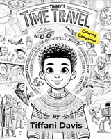 Timmy's Time Travel: Coloring Companion B0CQYW4MH4 Book Cover