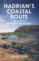 Hadrian's Coastal Route: Ravenglass to Bowness-on-Solway (Walker's Guide) 1803996293 Book Cover